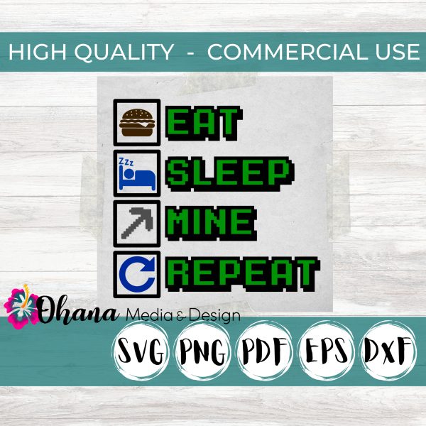 Eat Sleep Mine Repeat SVG, PNG, PDF, EPS, and DXF. High Quality Commerical Use placed upon teal styles with wood grain background.